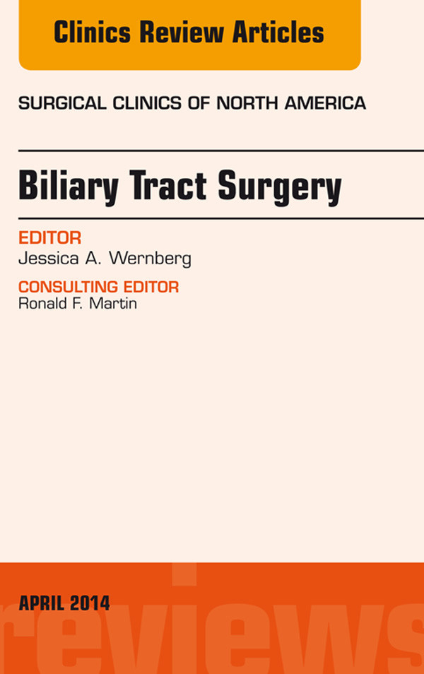 Cover Biliary Tract Surgery, An Issue of Surgical Clinics,