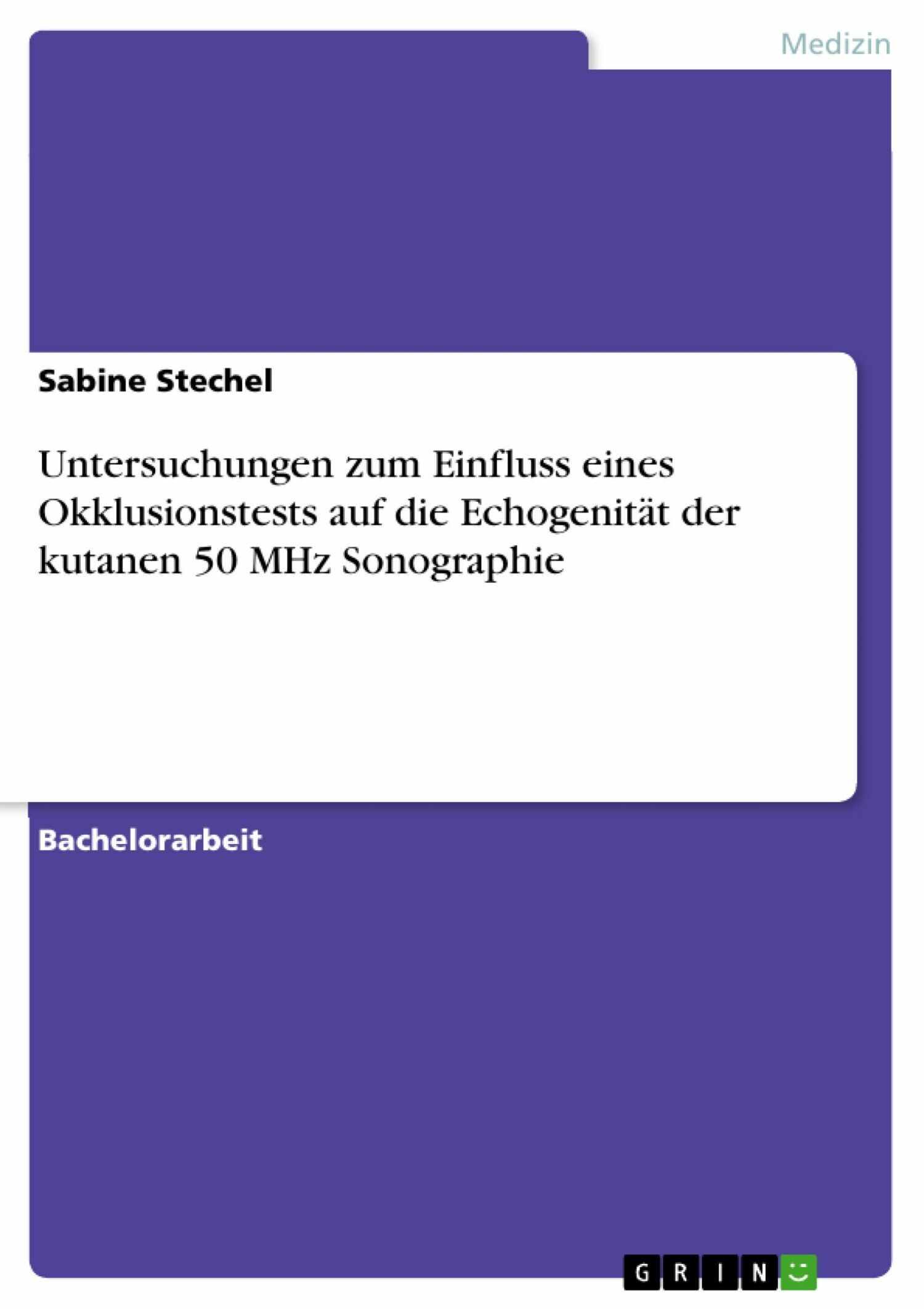 Cover Untersuchungen zum Einfluss eines Okklusionstests auf die Echogenität der kutanen 50 MHz Sonographie