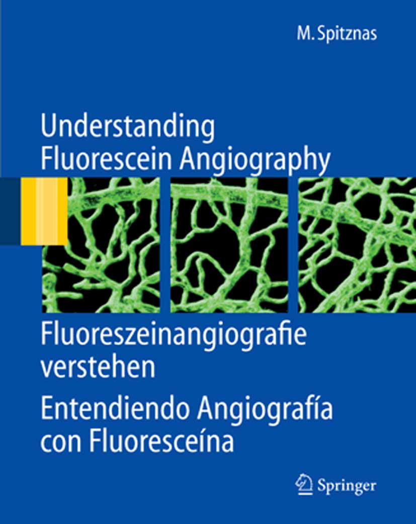 Cover Understanding Fluorescein Angiography, Fluoreszeinangiografie verstehen, Entendiendo Angiografía con Fluoresceína