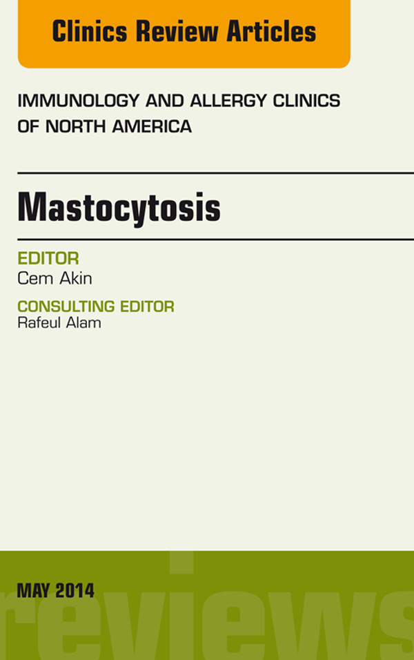 Mastocytosis, An Issue of Immunology and Allergy Clinics,