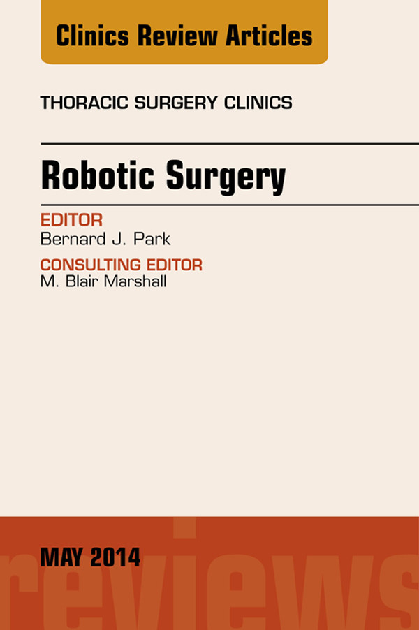 Robotic Surgery, An Issue of Thoracic Surgery Clinics,