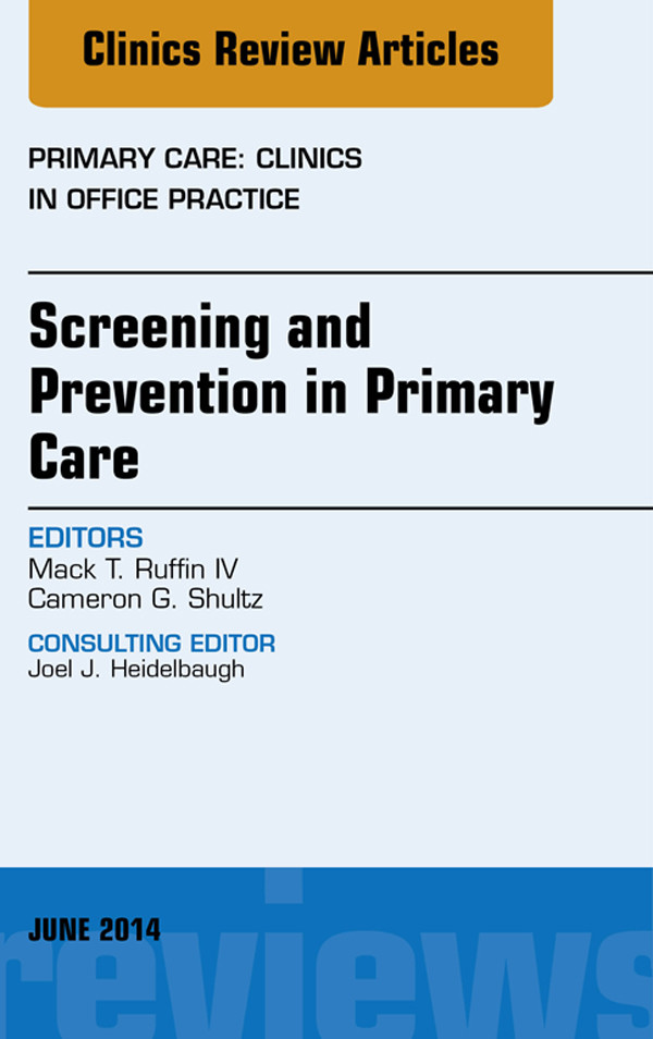 Cover Screening and Prevention in Primary Care, An Issue of Primary Care: Clinics in Office Practice,
