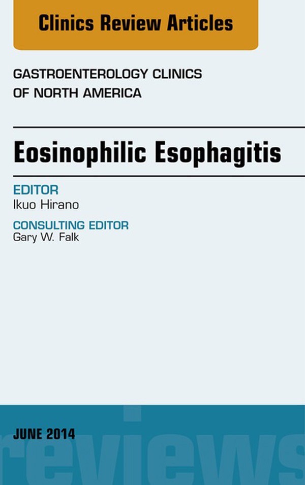 Cover Eosinophilic Esophagitis, An issue of Gastroenterology Clinics of North America,