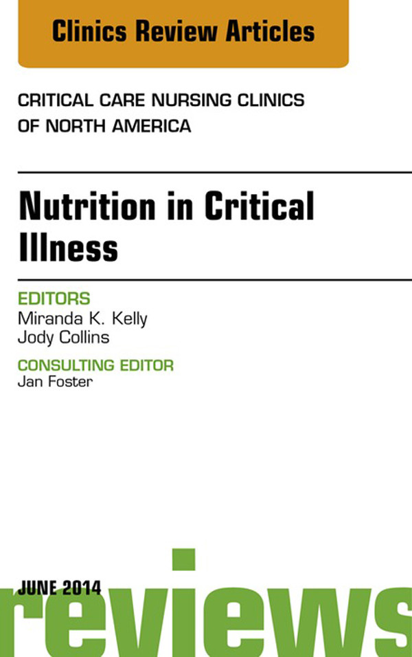 Cover Nutrition in Critical Illness, An Issue of Critical Nursing Clinics,