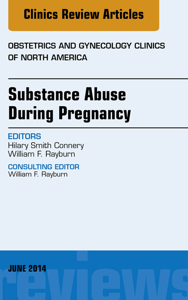 Cover Substance Abuse During Pregnancy, An Issue of Obstetrics and Gynecology Clinics,