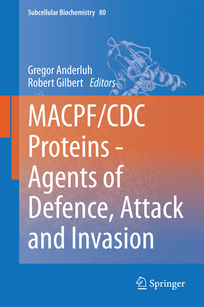 Cover MACPF/CDC Proteins - Agents of Defence, Attack and Invasion