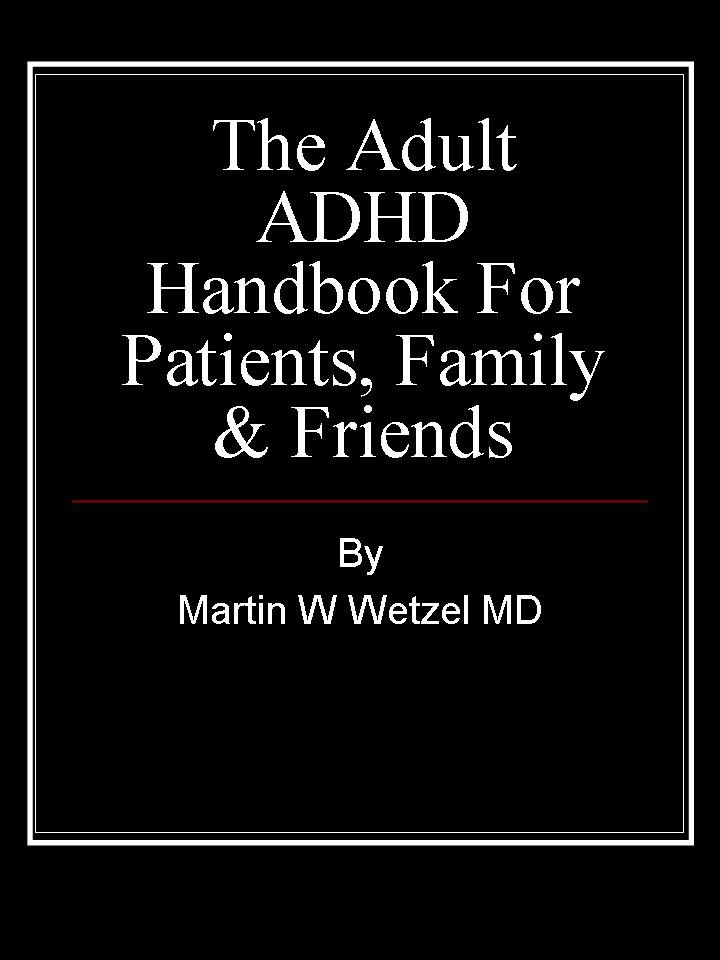 The Adult ADHD Handbook for Patients, Family & Friends