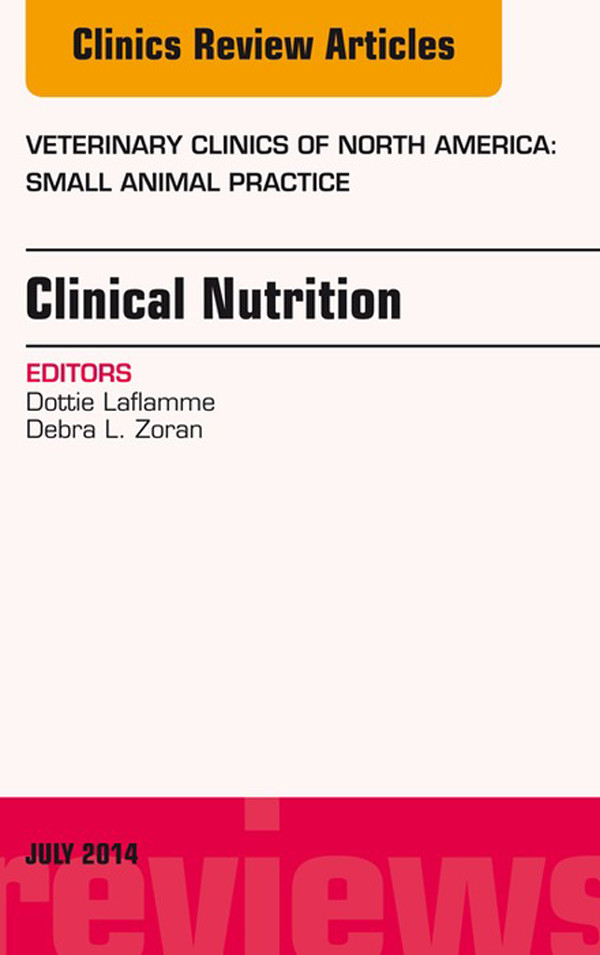 Nutrition, An Issue of Veterinary Clinics of North America: Small Animal Practice,