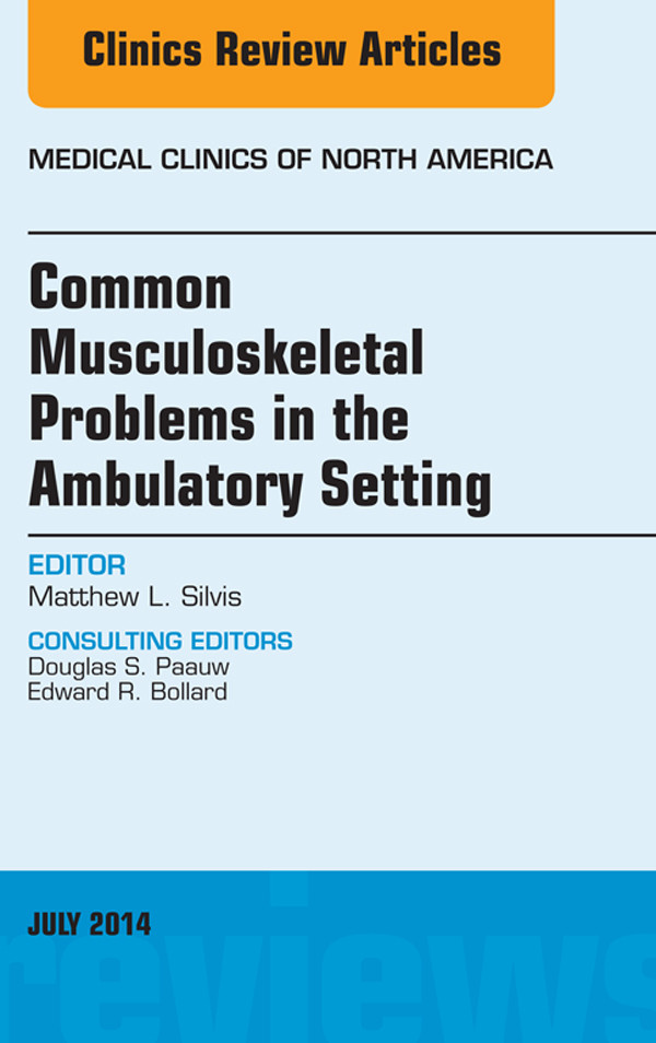 Cover Common Musculoskeletal Problems in the Ambulatory Setting , An Issue of Medical Clinics,