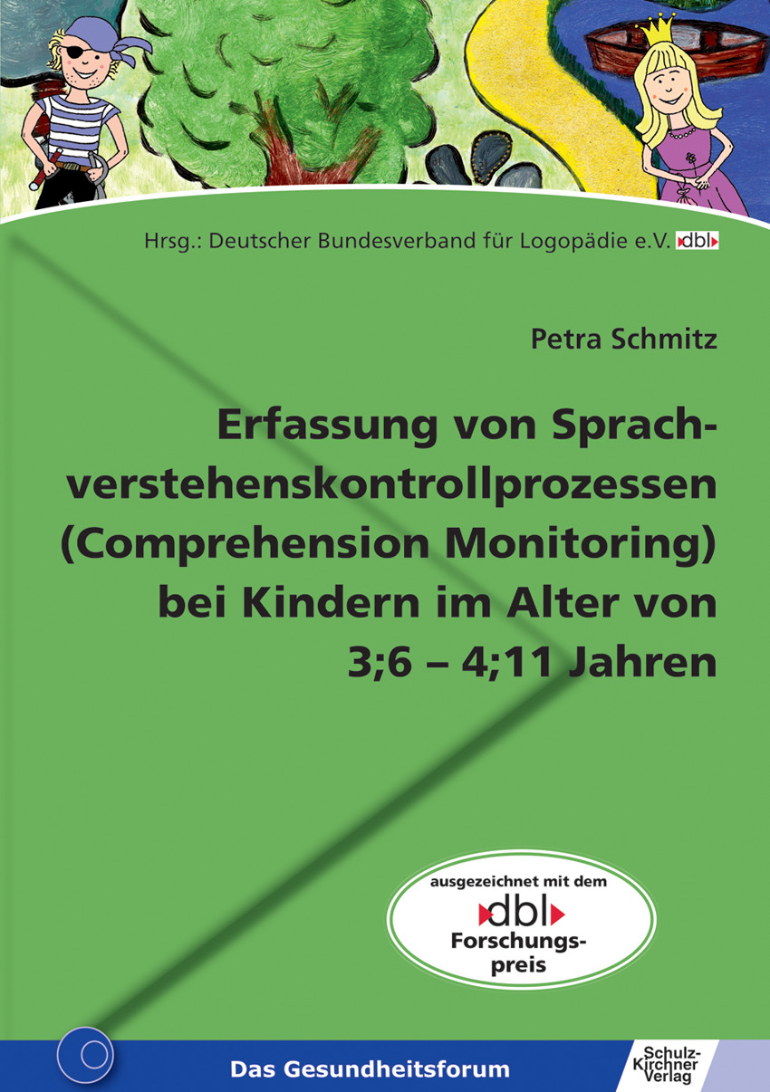 Cover Erfassung von Sprachverstehenskontrollprozessen (Comprehension Monitoring) bei Kindern im Alter von 3;6-4;11 Jahren