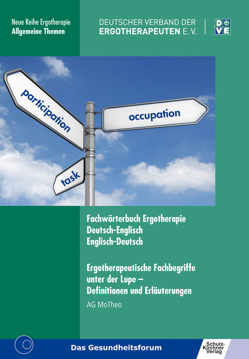 Cover Fachwörterbuch Ergotherapie Deutsch-Englisch, Englisch-Deutsch. Ergotherapeutische Fachbegriffe unter der Lupe - Definitionen und Erläuterungen