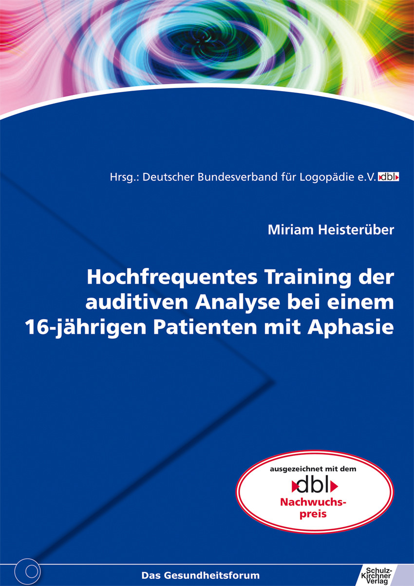 Cover Hochfrequentes Training der auditiven Analyse bei einem 16-jährigen Patienten mit Aphasie
