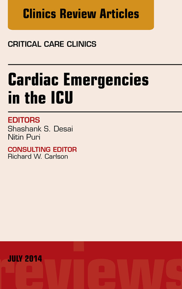 Cover Cardiac Emergencies in the ICU , An Issue of Critical Care Clinics,