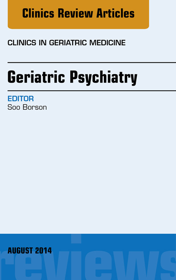 Cover Geriatric Psychiatry, An Issue of Clinics in Geratric Medicine,