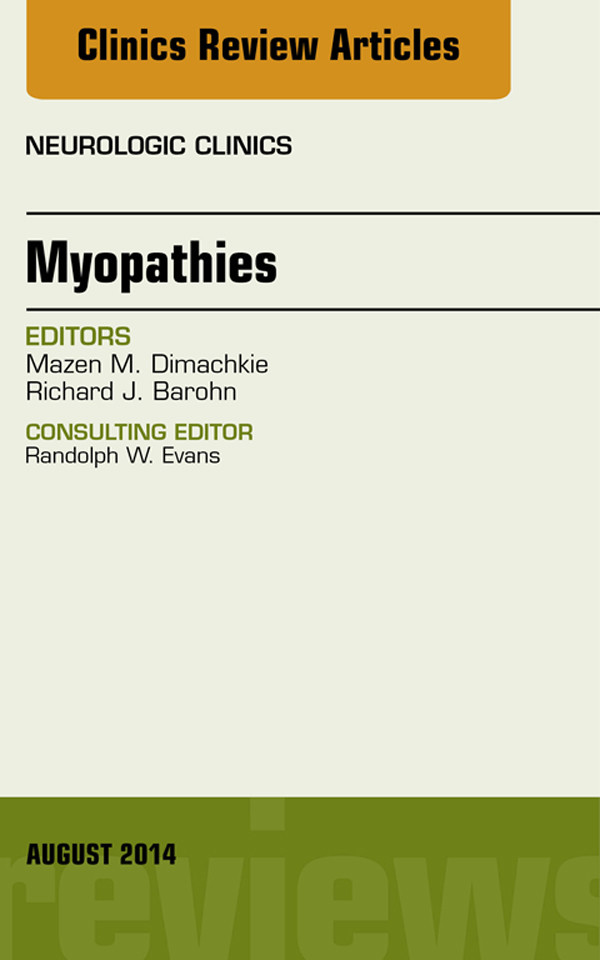 Myopathies, An Issue of Neurologic Clinics,