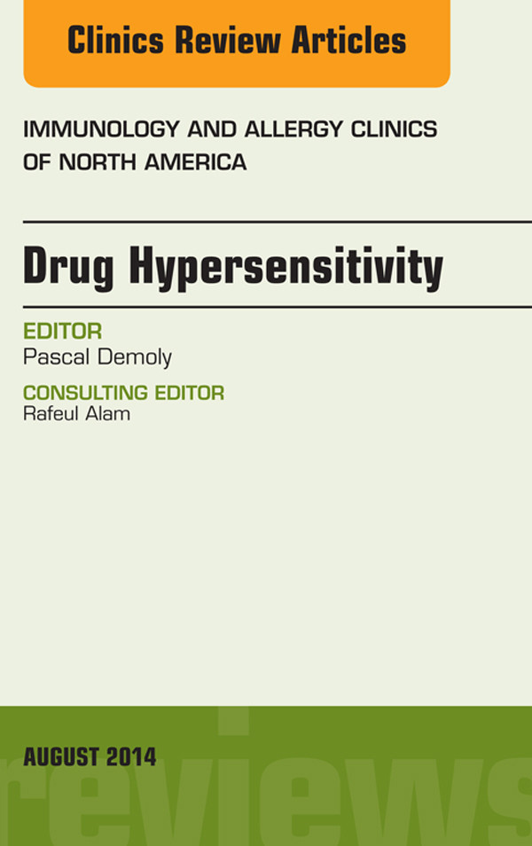 Drug Hypersensitivity, An Issue of Immunology and Allergy Clinics,