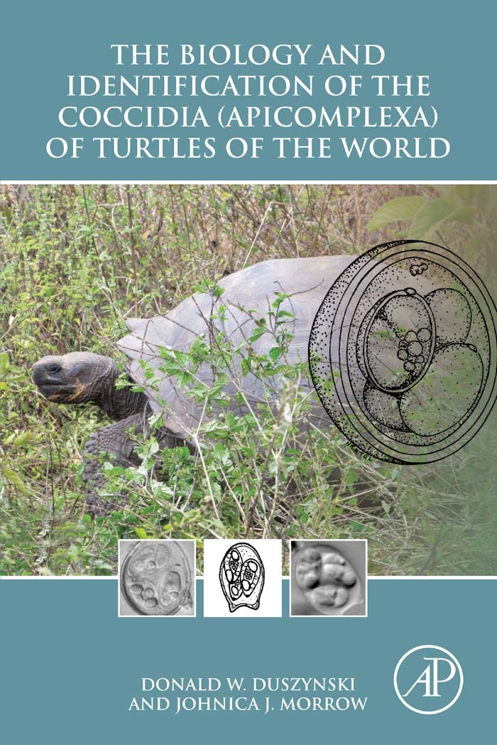 Cover The Biology and Identification of the Coccidia (Apicomplexa) of Turtles of the World
