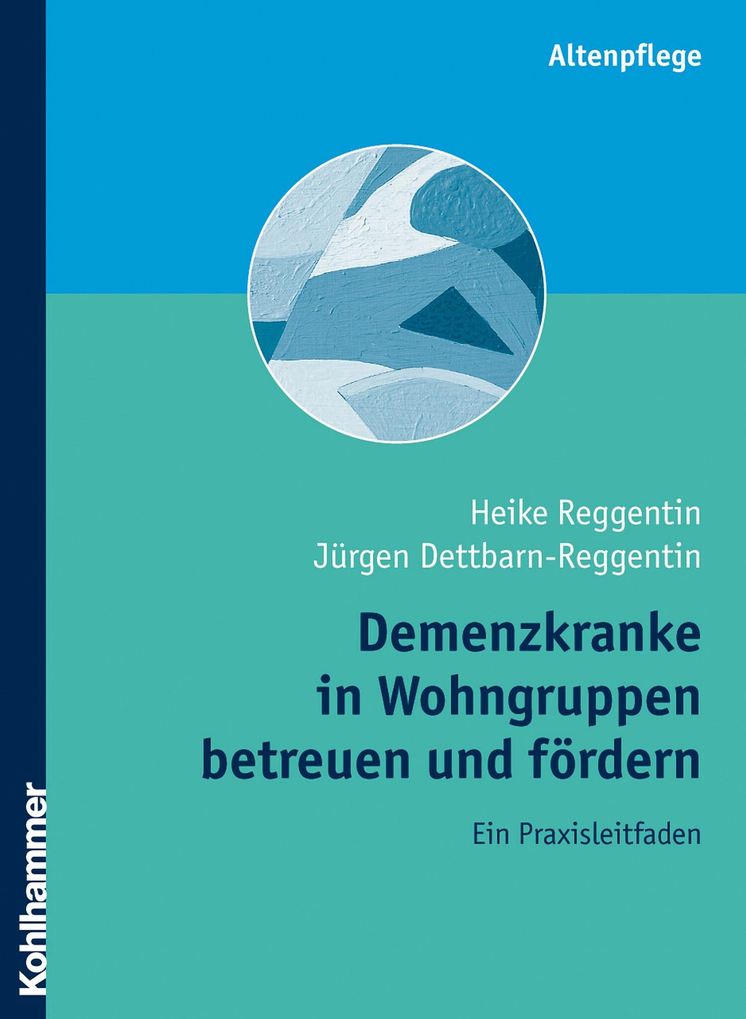 Demenzkranke in Wohngruppen betreuen und fördern