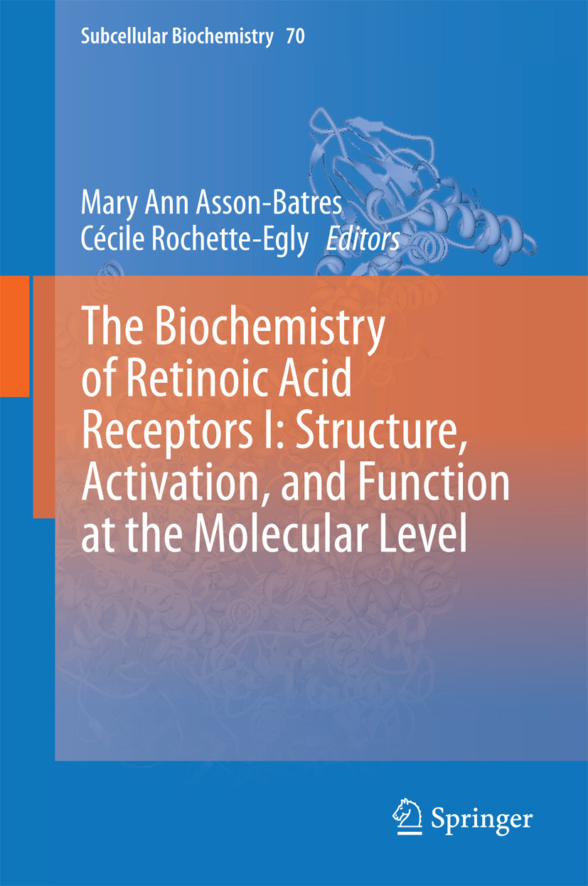 Cover The Biochemistry of Retinoic Acid Receptors I: Structure, Activation, and Function at the Molecular Level
