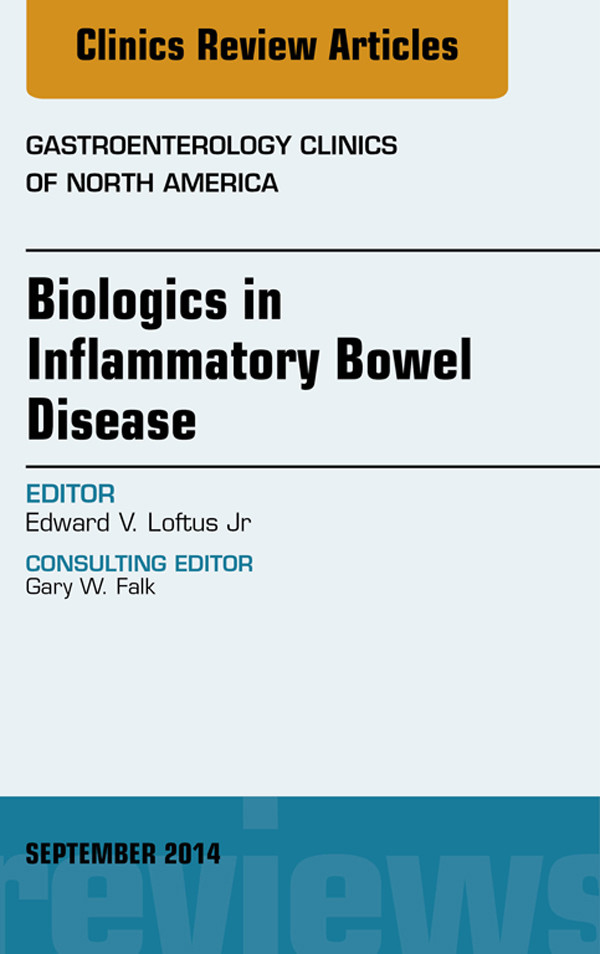 Biologics in Inflammatory Bowel Disease, An issue of Gastroenterology Clinics of North America,