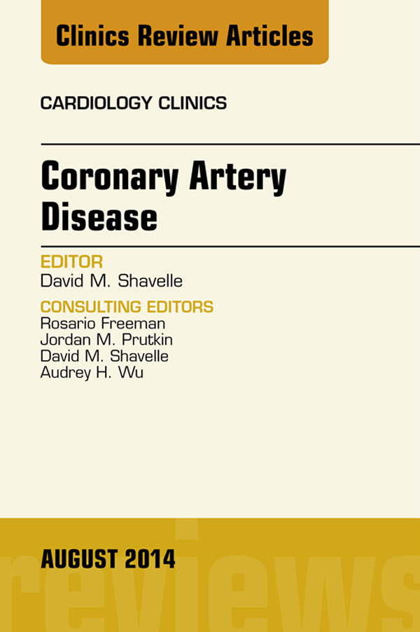 Coronary Artery Disease, An Issue of Cardiology Clinics,