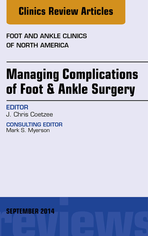 Cover Managing Complications of Foot and Ankle Surgery, An Issue of Foot and Ankle Clinics of North America,