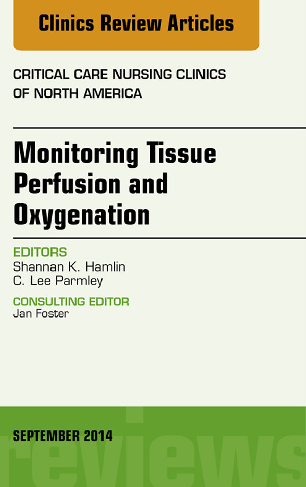 Cover Monitoring Tissue Perfusion and Oxygenation, An Issue of Critical Nursing Clinics,