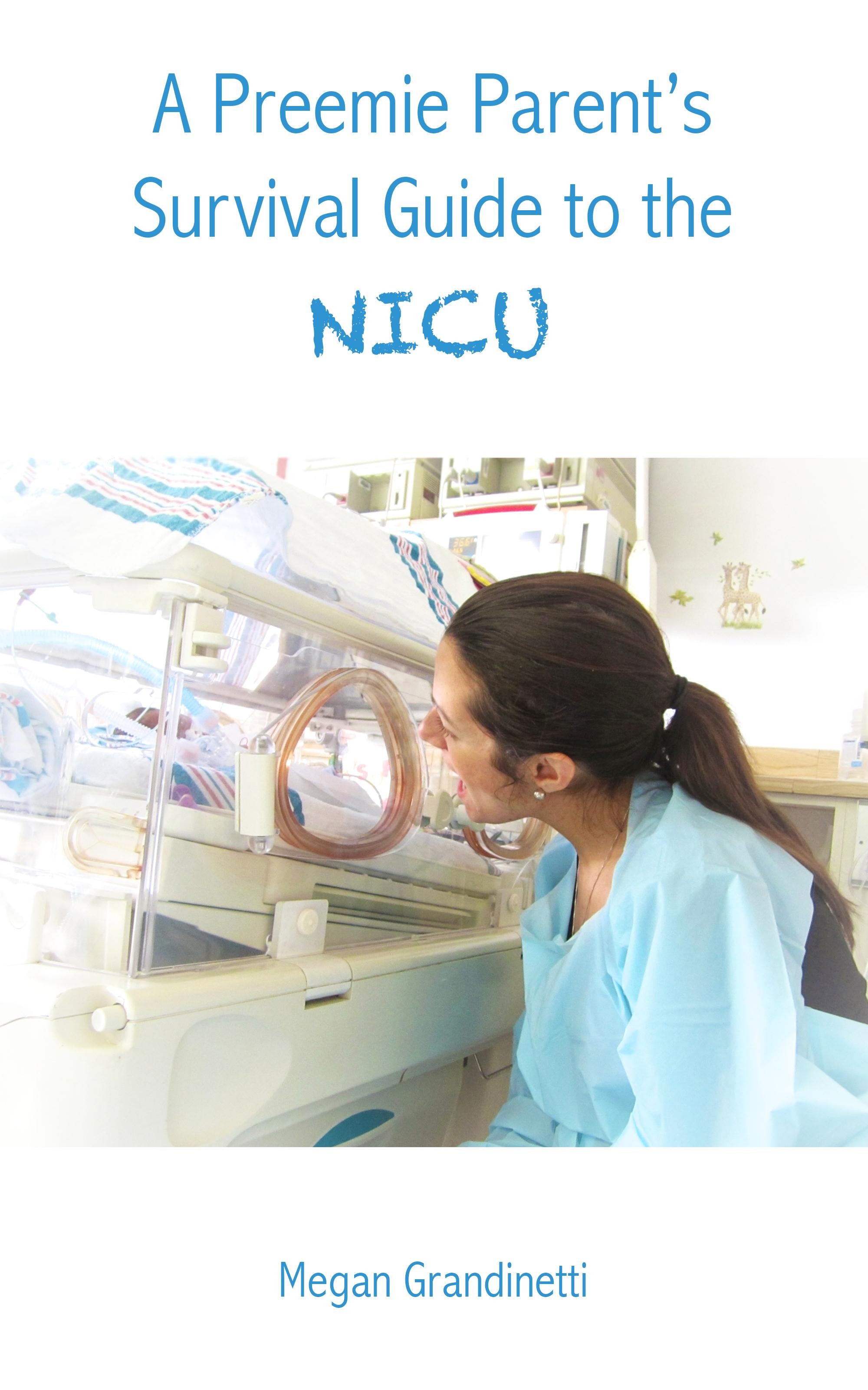 Cover A Preemie Parent's Survival Guide to the NICU