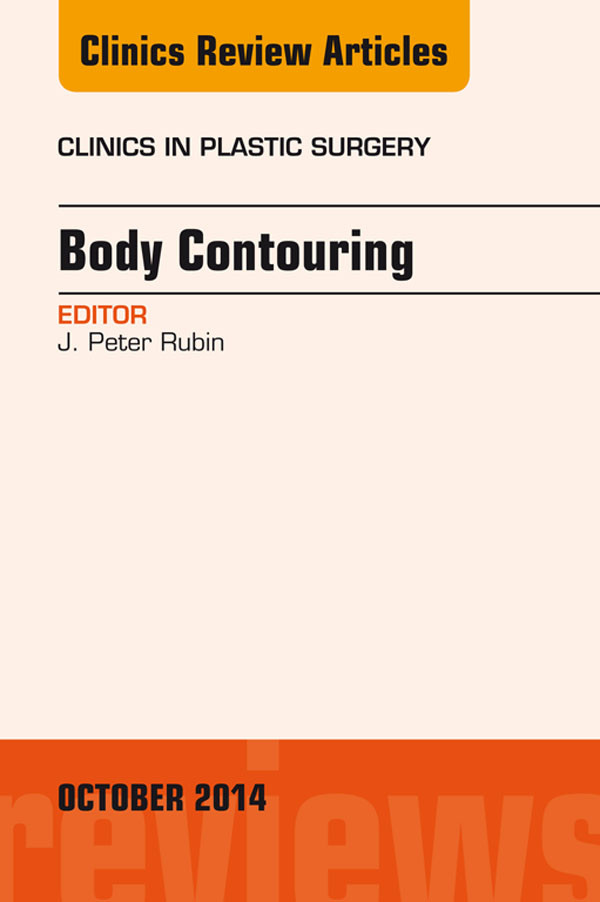 Body Contouring, An Issue of Clinics in Plastic Surgery,