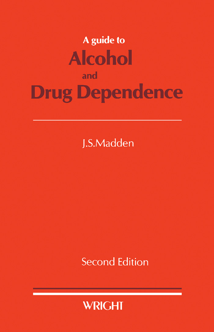 Cover A Guide to Alcohol and Drug Dependence