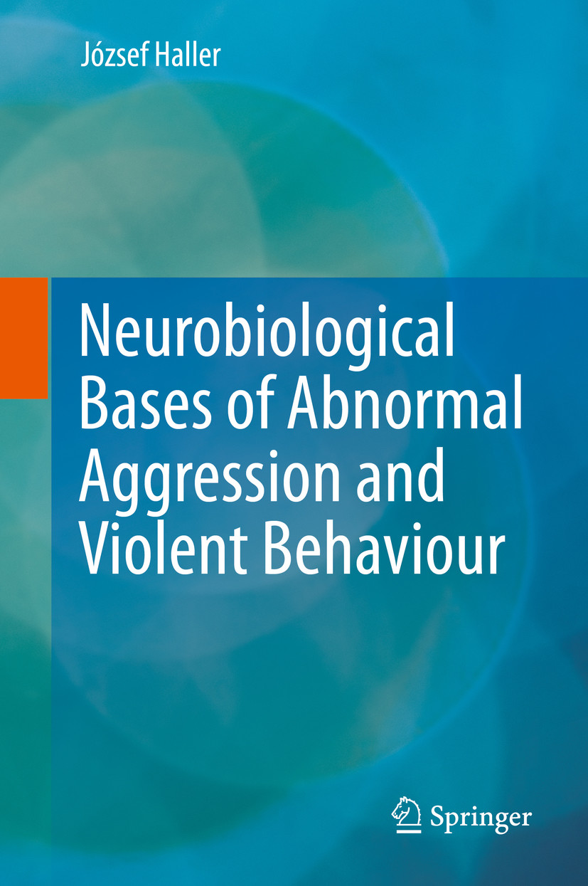 Cover Neurobiological Bases of Abnormal Aggression and Violent Behaviour