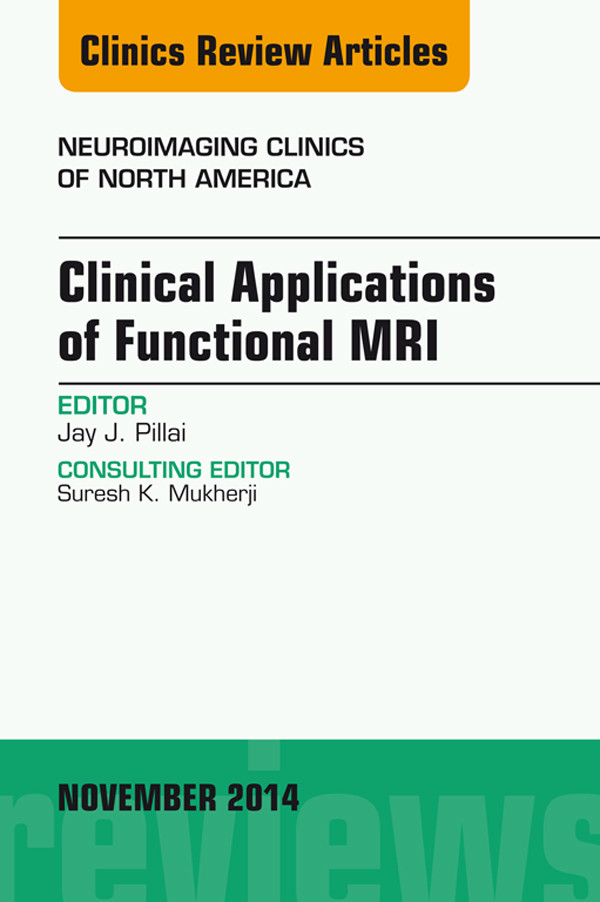 Cover Clinical Applications of Functional MRI, An Issue of Neuroimaging Clinics,