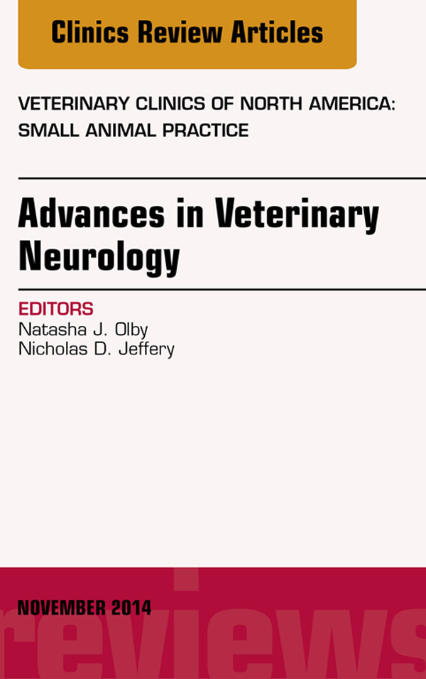 Advances in Veterinary Neurology, An Issue of Veterinary Clinics of North America: Small Animal Practice,