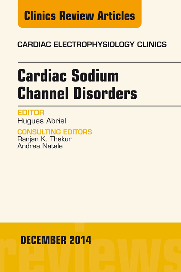 Cover Cardiac Sodium Channel Disorders, An Issue of Cardiac Electrophysiology Clinics,