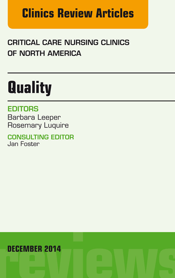 Quality, An Issue of Critical Nursing Clinics of North America,