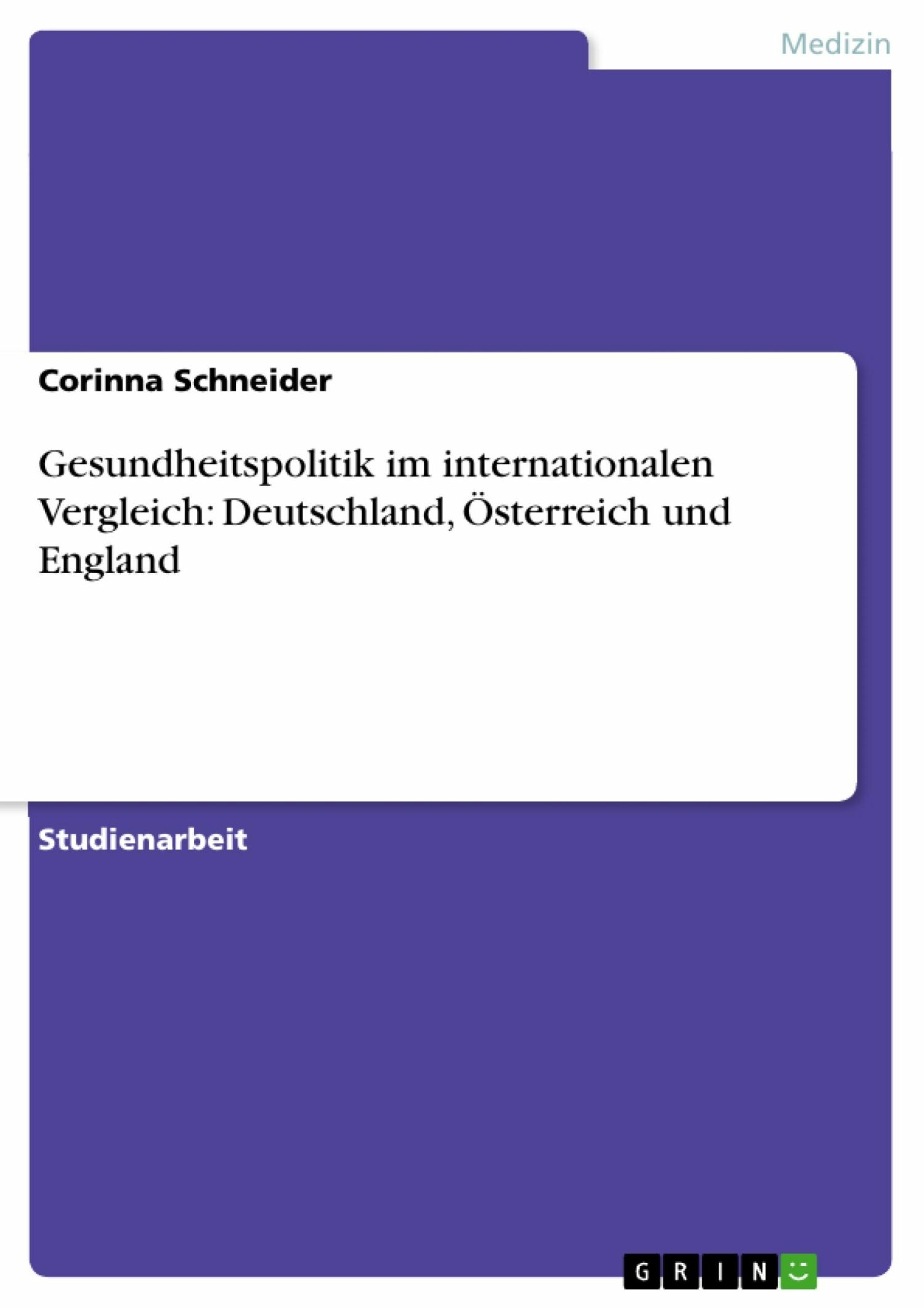 Gesundheitspolitik im internationalen Vergleich: Deutschland, Österreich und England