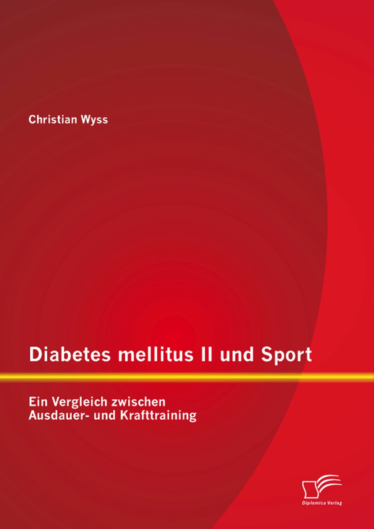 Cover Diabetes mellitus II und Sport: Ein Vergleich zwischen Ausdauer- und Krafttraining