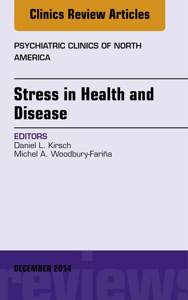 Cover Stress in Health and Disease, An Issue of Psychiatric Clinics of North America,