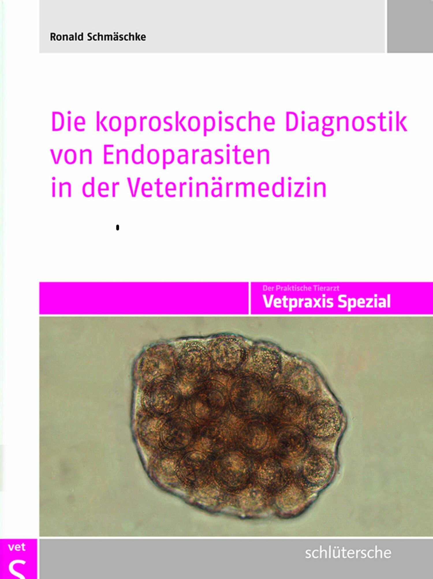 Cover Die koproskopische Diagnostik von Endoparasiten in der Veterinärmedizin