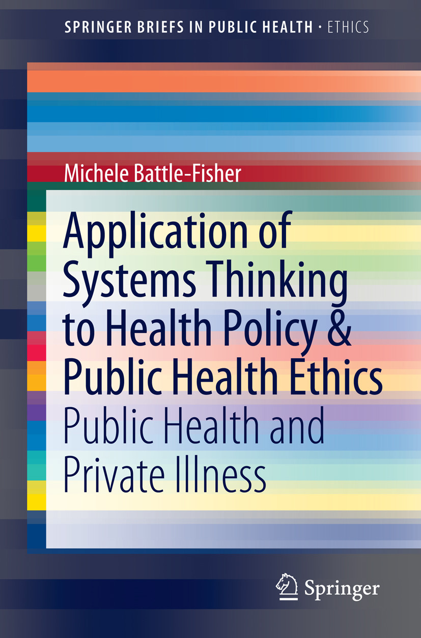 Application of Systems Thinking to Health Policy & Public Health Ethics