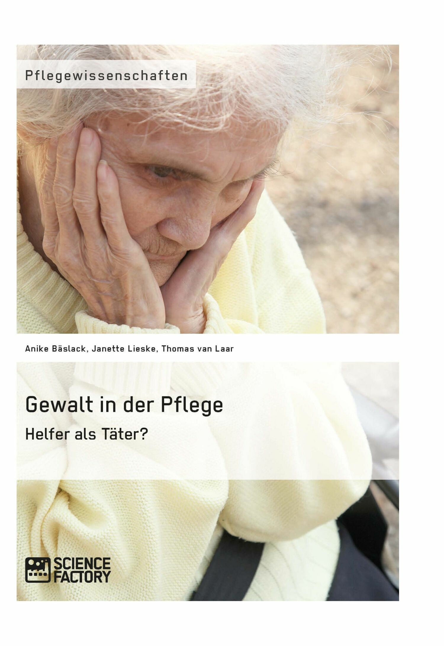 Cover Gewalt in der Pflege. Helfer als Täter?