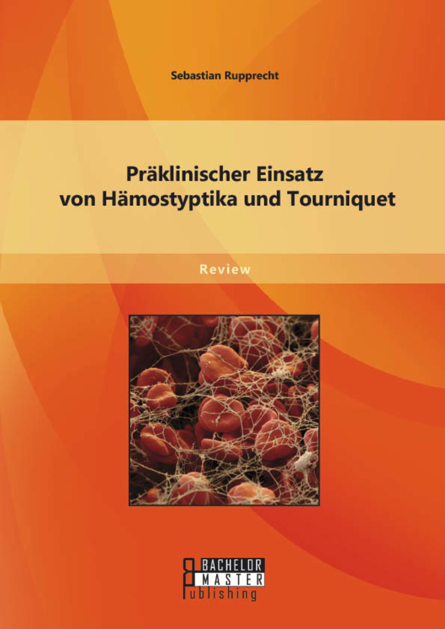 Cover Präklinischer Einsatz von Hämostyptika und Tourniquet