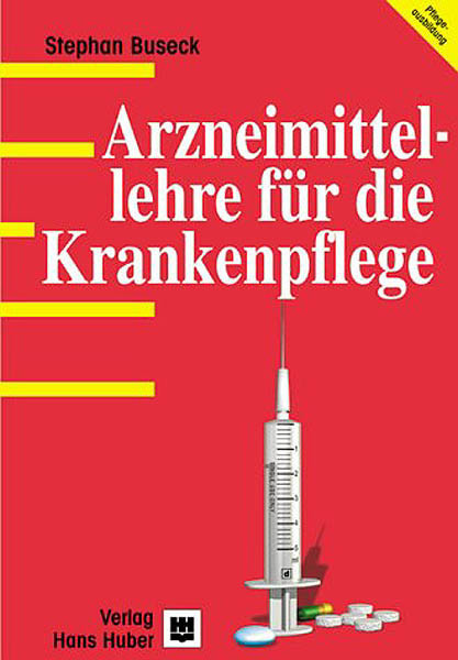 Arzneimittellehre für die Krankenpflege