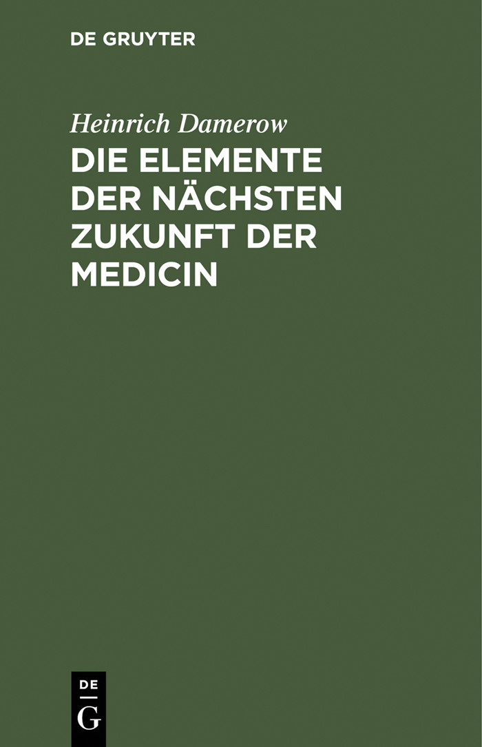 Cover Die Elemente der nächsten Zukunft der Medicin
