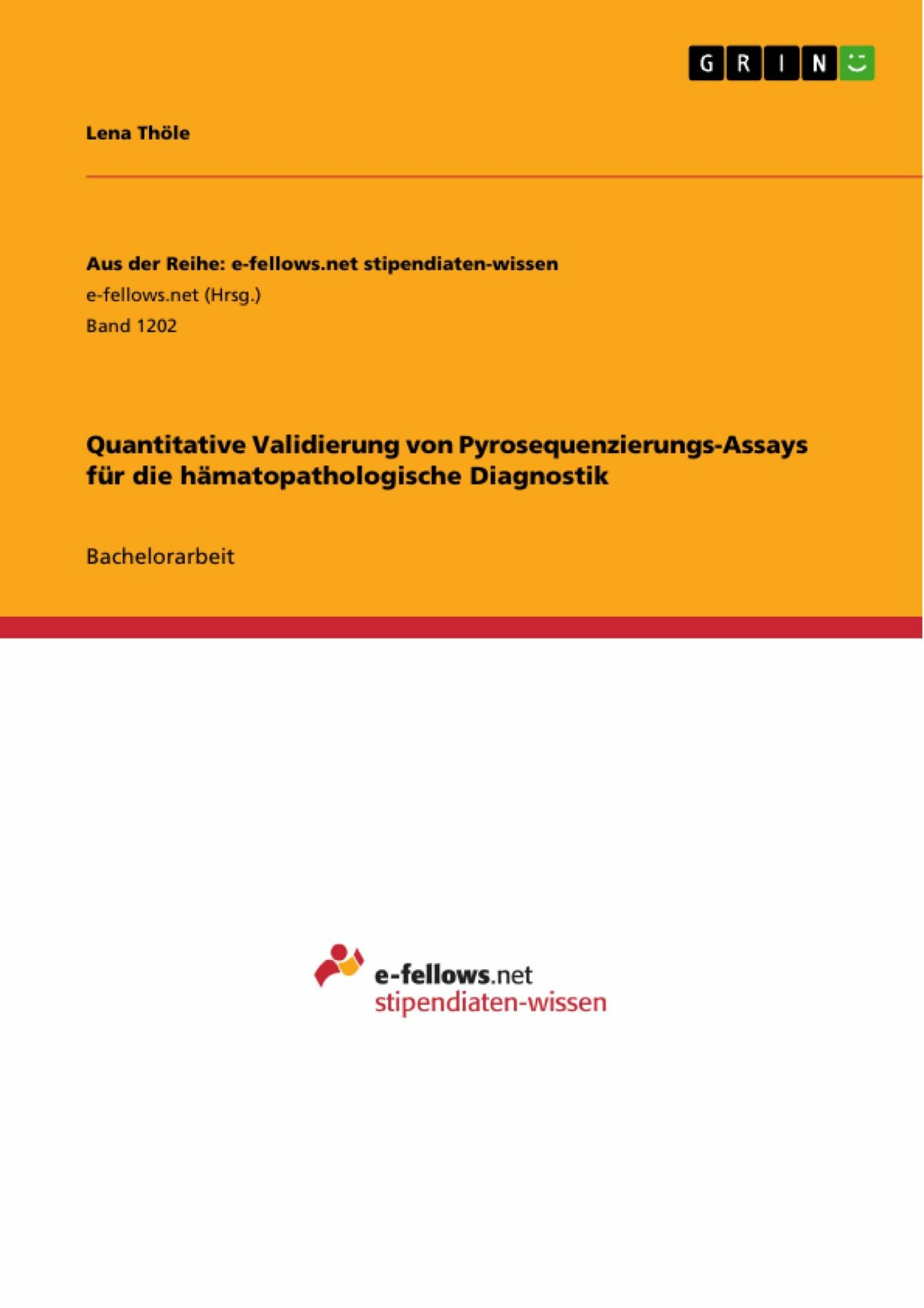 Cover Quantitative Validierung von Pyrosequenzierungs-Assays für die hämatopathologische Diagnostik