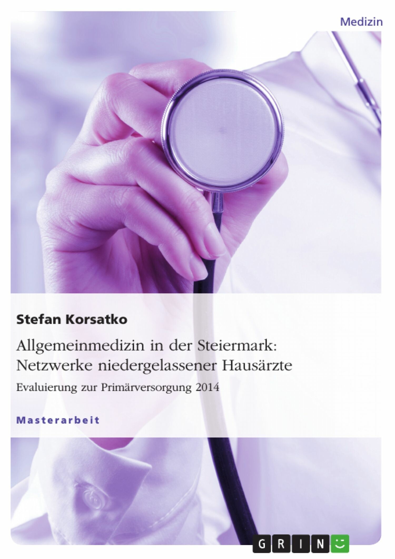Cover Allgemeinmedizin in der Steiermark: Netzwerke niedergelassener Hausärzte. Evaluierung zur Primärversorgung 2014