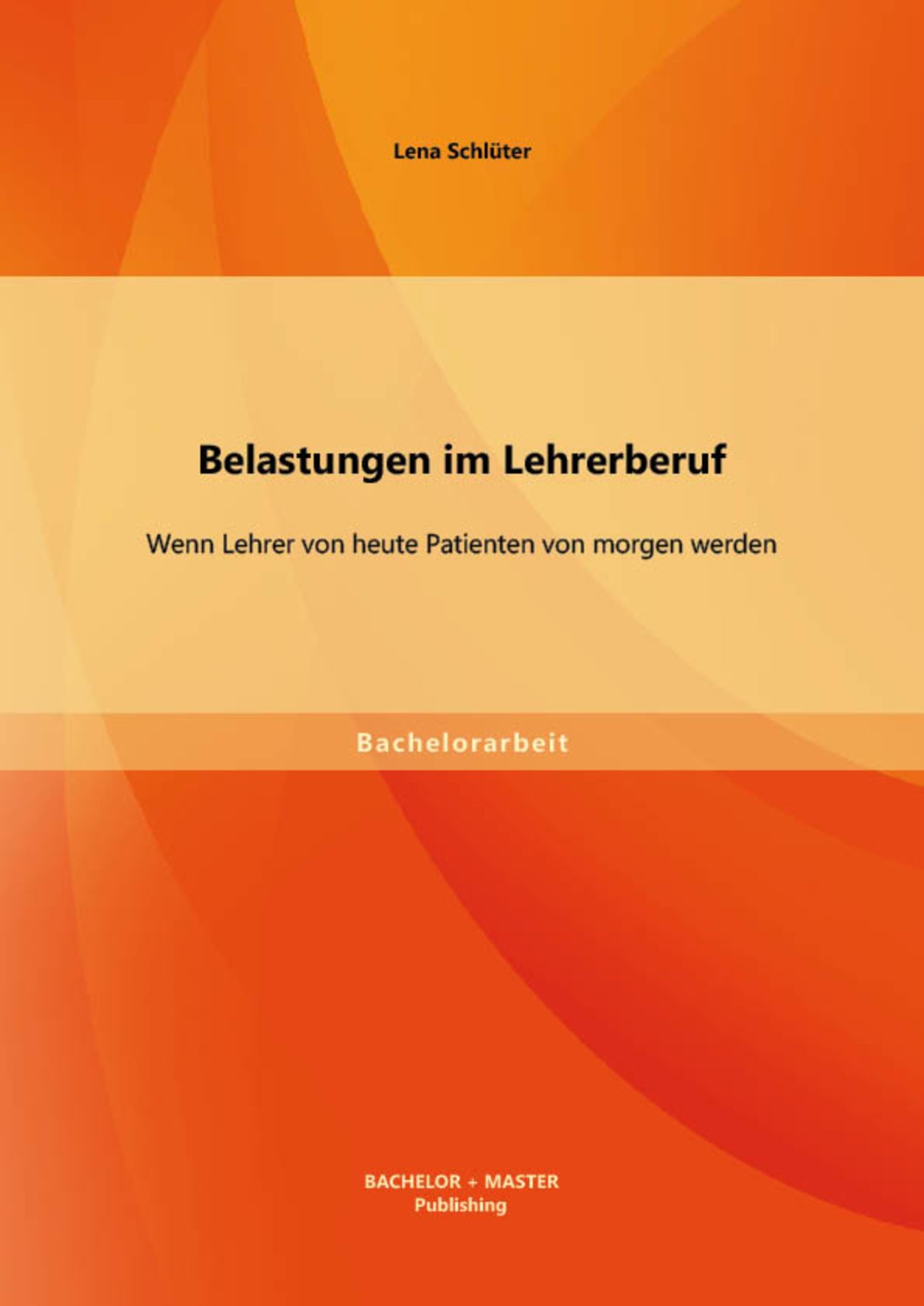 Cover Belastungen im Lehrerberuf: Wenn Lehrer von heute Patienten von morgen werden