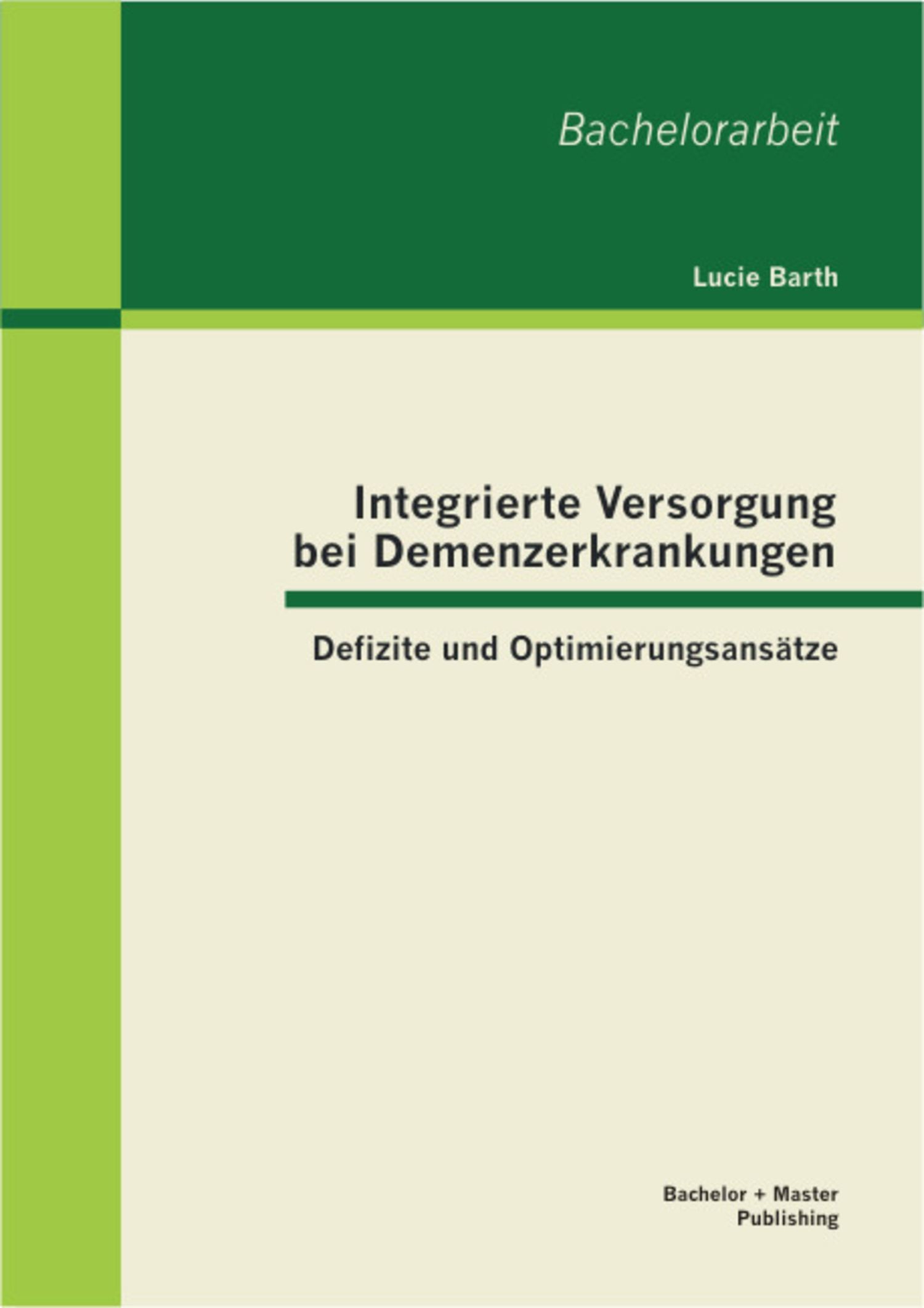 Cover Integrierte Versorgung bei Demenzerkrankungen: Defizite und Optimierungsansätze