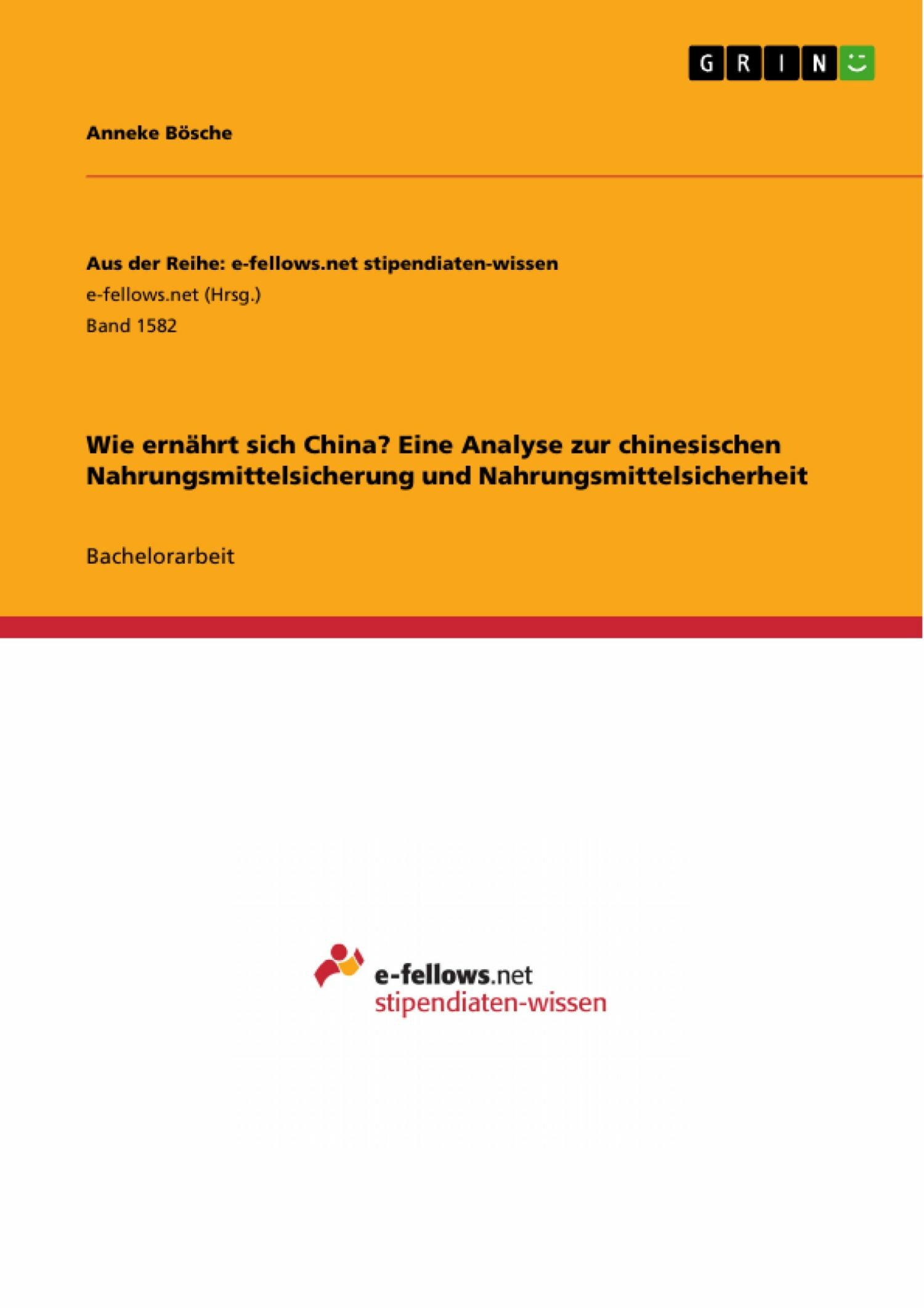 Cover Wie ernährt sich China? Eine Analyse zur chinesischen Nahrungsmittelsicherung und Nahrungsmittelsicherheit