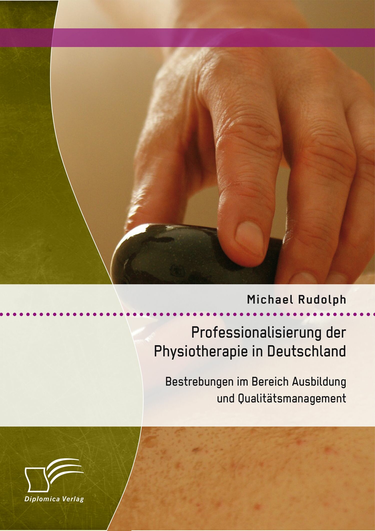 Cover Professionalisierung der Physiotherapie in Deutschland: Bestrebungen im Bereich Ausbildung und Qualitätsmanagement